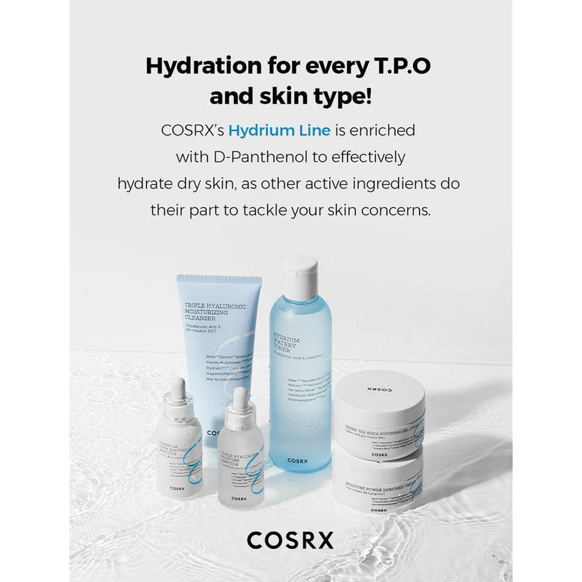 Hydration for every T.P.O
and skin type!